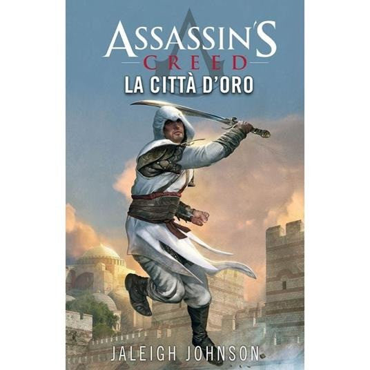 Assassin`S Creed La Città D`Oro (Romanzo)