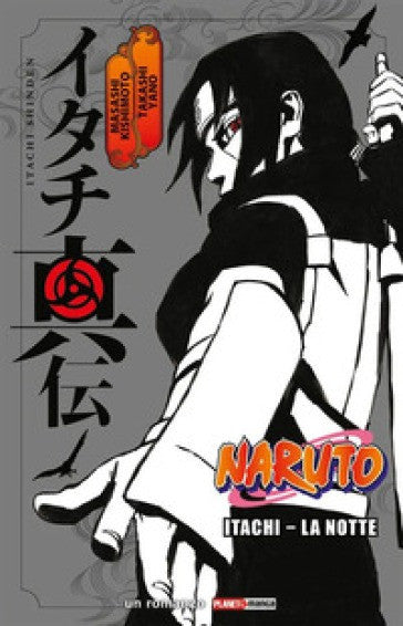 Naruto Romanzo Itachi - La Notte Seconda Ristampa - (2 Di 3 Della Trilogia Dedicato Ai Fratelli Uchiha)