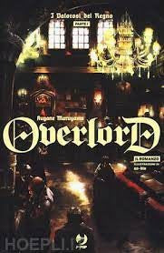 Overlord romanzo i dolorosi del regno parte 1