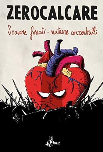 Zerocalcare - Scavare Fossati E Nutrire Coccodrilli