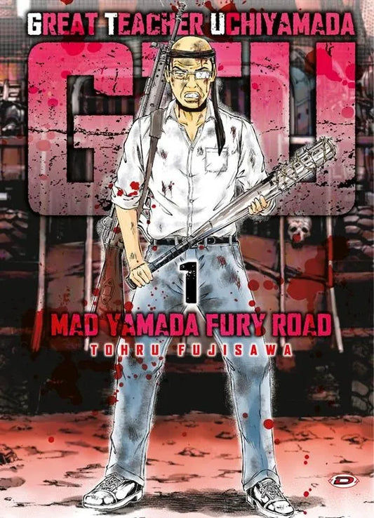 GTU - Great Teacher Uchiyamada - Mad Yamada Fury Road 1 - Dynit
