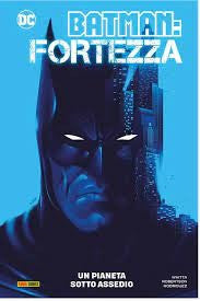Batman Fortezza Un Pianeta Sotto Assedio