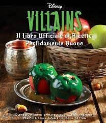 Disney Villains - Il Libro Ufficiale Di Ricette Perfidamente Buone